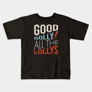 Funny Cricket Good Golly all The Lollys Kids T-Shirt